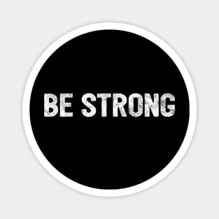 Be Strong Cool Motivational Magnet